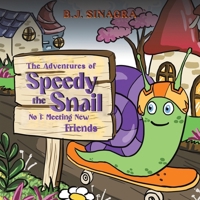 The Adventures of Speedy the Snail 1035852411 Book Cover