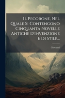 Il Pecorone, Nel Quale Si Contengono Cinquanta Novelle Antiche D'invenzione E Di Stile... (Italian Edition) 1024614980 Book Cover