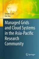 Managed Grids and Cloud Systems in the Asia-Pacific Research Community 1489993290 Book Cover
