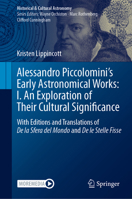 Alessandro Piccolomini’s Early Astronomical Works: I. An Exploration of Their Cultural Significance: With Editions and Translations of De la Sfera del ... Fisse (Historical & Cultural Astronomy) 3031567854 Book Cover