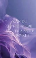 Kan du hypnotisere meg til å slutte å røyke? (Norwegian Bokmal Edition) 8284513978 Book Cover