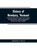 History of Newbury, Vermont: From the Discovery of the Coös Country to Present Time. with Genealogical Records of Many Families 1016006438 Book Cover