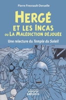 Hergé et les incas ou la Malédiction déjouée: Une relecture du Temple du Soleil 2494744032 Book Cover