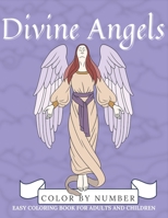 Divine Angels: Beautiful Christian Archangel Color by Number Book for Adults and Children B09CRTSW4P Book Cover