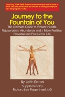 Journey to the Fountain of You: The Ultimate Guide to Vibrant Health, Rejovenation, Abundance and a More Positive, Powerful and Productive Life 1419640410 Book Cover