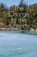 The Charge to the Church 1942521642 Book Cover