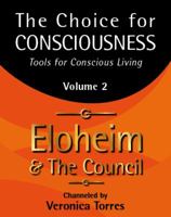 The Choice for Consciousness, Tools for Conscious Living: Vol. 2 1936969181 Book Cover