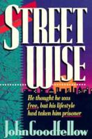 Streetwise: He Thought He Was Free, but His Lifestyle Had Taken Him Prisoner 0927545128 Book Cover