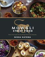 Mowgli Street Food: Authentic Indian Street Food 1848993269 Book Cover