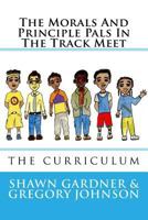 The Morals and Principle Pals in the Track Meet: Curriculum Unit 1979200424 Book Cover