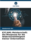 KYC/AML-Meisterschaft: Die Blaupause für die Widerstandsfähigkeit kleiner Unternehmen (German Edition) 6207139224 Book Cover