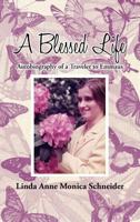 A Blessed Life: Autobiography of a Traveler to Emmaus 1477237054 Book Cover