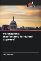 Valutazione: trasferiamo le lezioni apprese? (Italian Edition) 6208139260 Book Cover