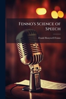 Fenno's Science of Speech 1023794098 Book Cover