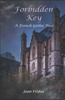 Forbidden Key: A French Gothic Tale B09K236LLX Book Cover