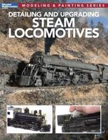 Detailing and Upgrading Steam Locomotives 1627005838 Book Cover