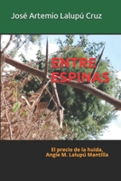 Entre Espinas: El precio de la huida, Angie M. Lalupú Mantilla B08N98DGR4 Book Cover