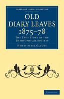 Old Diary Leaves Vol: 1 1539090000 Book Cover