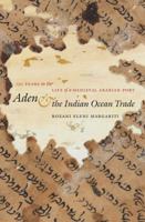 Aden and the Indian Ocean Trade: 150 Years in the Life of a Medieval Arabian Port : 150 Years in the Life of ... 1469614928 Book Cover