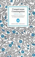 Conspicuous Consumption (Penguin Great Ideas, Series 2) 0141023988 Book Cover