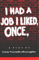 I Had a Job I Liked. Once. 0920079997 Book Cover