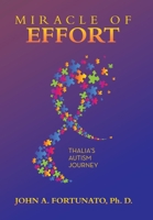 Miracle of Effort: Thalia's Autism Journey 1665742259 Book Cover
