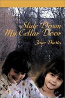 Slide Down My Cellar Door 0595171486 Book Cover