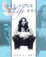 Take Your Life Back! 1533543917 Book Cover