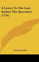 A Letter to the Late Author the Spectator 1245508199 Book Cover