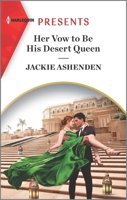 Her Vow to Be His Desert Queen 1335584544 Book Cover
