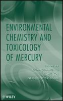 Environmental Chemistry and Toxicology of Mercury 0470578726 Book Cover