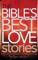 The Bible's Best Love Stories 0867169605 Book Cover