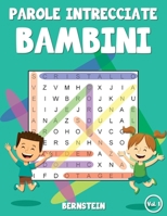 Parole intrecciate bambini: 200 Parole intrecciate - Con soluzioni & caratteri grandi (Vol. 1) (Italian Edition) B088W245F8 Book Cover