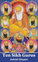 Ten Sikh Gurus: Life Of Sikh Gurus B0CTLQMHDF Book Cover