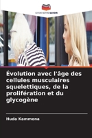 Évolution avec l'âge des cellules musculaires squelettiques, de la prolifération et du glycogène (French Edition) 663015603X Book Cover