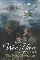 THE WAR YEARS - PART II, The Next Generation 1732211418 Book Cover