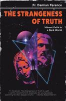 The Strangeness of Truth: Vibrant Faith in a Dark World 0819891266 Book Cover