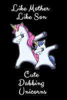 Like Mother Like Son Cute Dabbing Unicorn: A Cute Mother And Son Matching Unicorns Notepad And Composition Book 1082589438 Book Cover