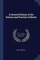 A General History of the Science and Practice of Music 3337086586 Book Cover