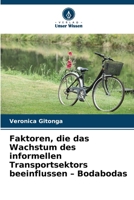 Faktoren, die das Wachstum des informellen Transportsektors beeinflussen - Bodabodas (German Edition) 6208148715 Book Cover