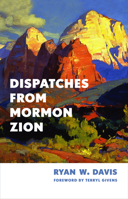 Dispatches from Mormon Zion 0802884695 Book Cover