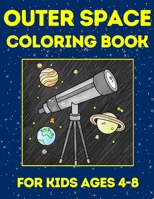 Outer Space Coloring Book: For Kids Ages 4-8 - Rockets, Astronauts, Planets, Stars and Much More 1914329295 Book Cover