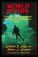 World Within: True Account of the Diver Who Found a Prehistoric World B09M554Z8R Book Cover