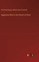 Aggressive Work in the Church of Christ 3385392462 Book Cover
