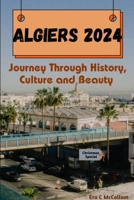 Algiers 2024: Journey Through History, Culture and Beauty B0CLKQHZQ4 Book Cover