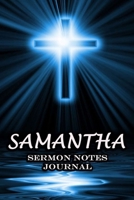 Samantha Sermon Notes Journal: The Power Of Cross Notebook Prayer For Teens Women Men Worship Activity Book Name or Surname Cover Print 1651118531 Book Cover