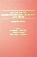 Handbook of Childhood Impulse Disorders and Adhd: Theory and Practice 039805844X Book Cover