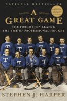 A Great Game: The Forgotten Leafs & The Rise of Professional Hockey 1476716544 Book Cover