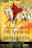 A Chronological Commentary on the Book of Revelation 1660159075 Book Cover