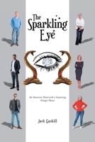 The Sparkling Eye: An American novel with a surprising foreign flavor 1684981670 Book Cover